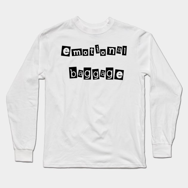 Emotional Baggage Long Sleeve T-Shirt by HerbalBlue